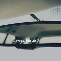Drive Safe, I Love You™ Car Mirror Sticker - Heartfelt Daily Reminder