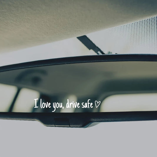 Drive Safe, I Love You™ Car Mirror Sticker - Heartfelt Daily Reminder